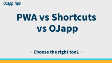 PWA vs Shortcuts vs OJapp — What’s the Difference and Which Should You Use?
