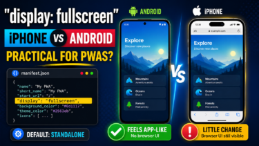 Is display: fullscreen Practical for PWAs? Comparing iPhone and Android Behavior